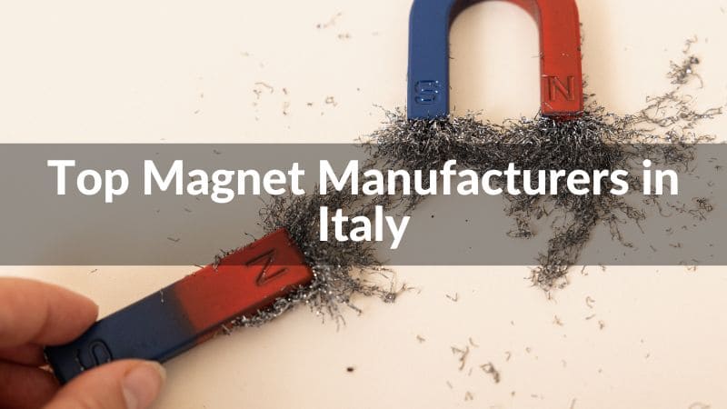 Top 7 Magnet Manufacturers in Italy 2025